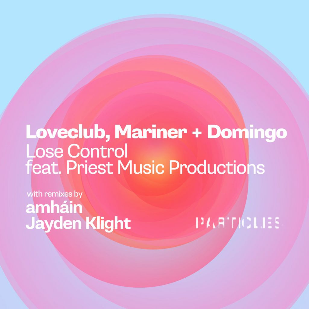 Loveclub & Mariner + Domingo - Lose Control [PSI2107]